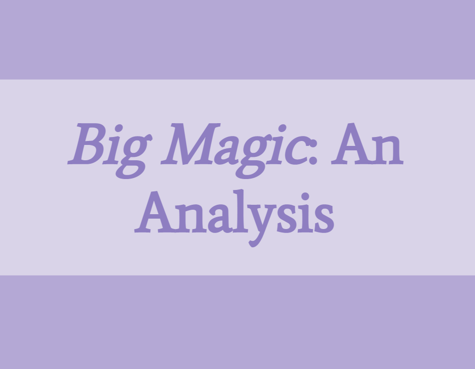 An Analysis on Big Magic