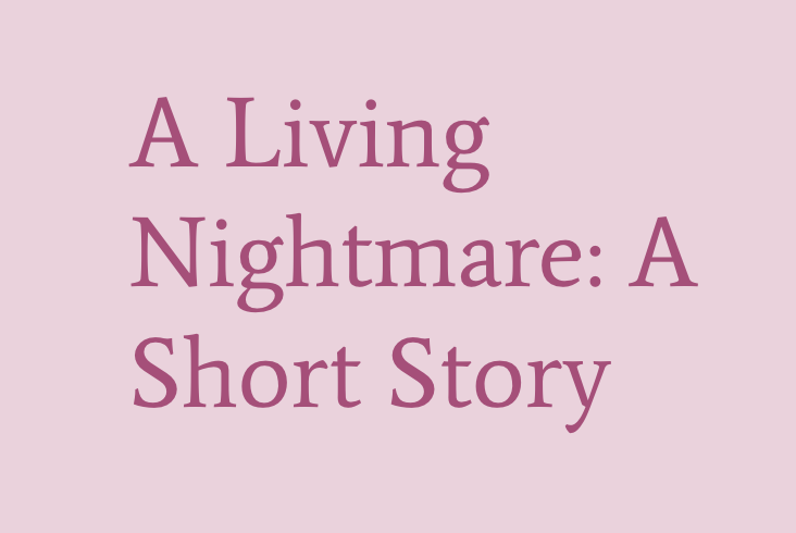 A Living Nightmare: A Short Story